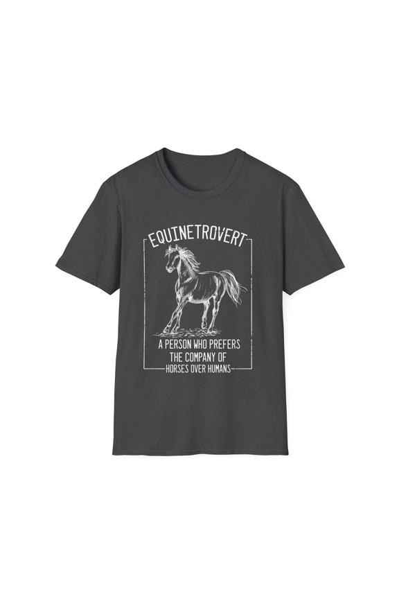 Hilarious Equestrian Horseman Horseback Riding Enthusiast Humorous Equestrianism Horsemanship Racehorse Fan Unisex Softstyle T-Shirt