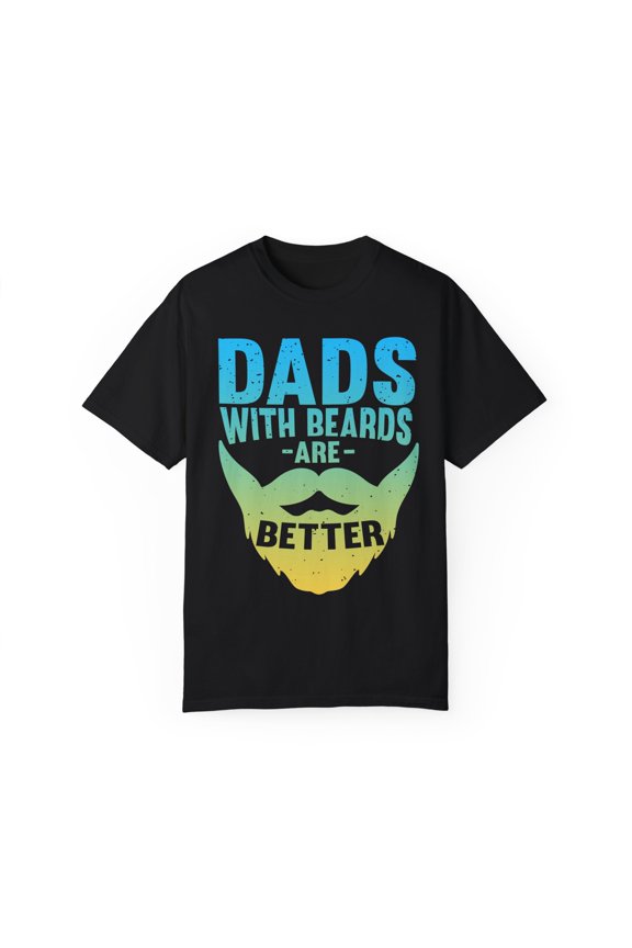Hilarious Facial Hair Goatee Daddy Motivating Enthusiast Humorous Men Sayings Quotes Motivational Lover Unisex Garment-Dyed T-shirt
