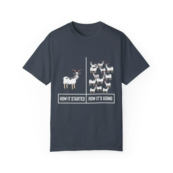 Hilarious How It Started How It Going Farming Ranch Lover Humorous Farmer Livestock Animals Pun Sayings Fan Unisex Garment-Dyed T-shirt