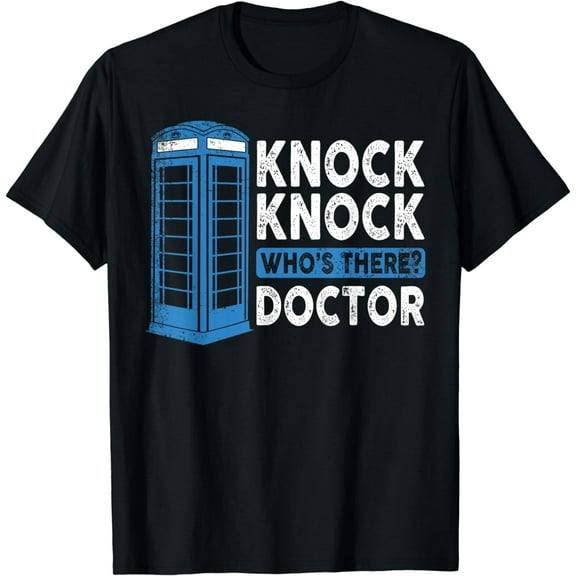 Hilarious Humor Knock Knock Doctor Funny Knock Who's There T-Shirt
