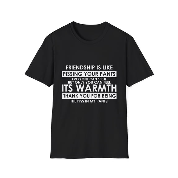 Hilarious Introverted Friendships Sarcastic Pissing Pissing Humorous Sayings Mockery Quote Gags Funny Friends Unisex Softstyle T-Shirt