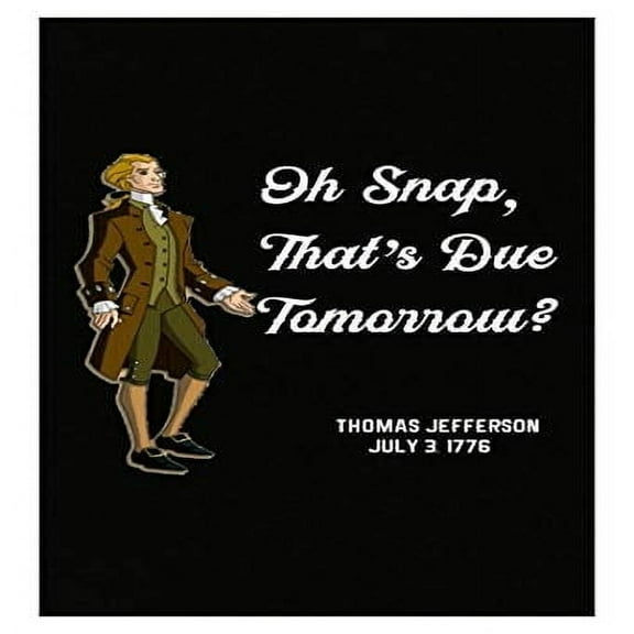 Hilarious Jefferson Poster - "Oh Snap That's Due Tomorrow" - Vintage Humor Decor