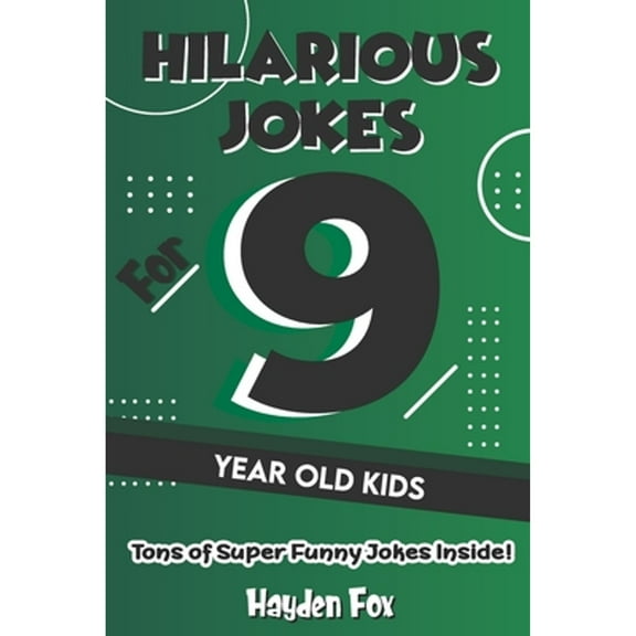 Pre-Owned Hilarious Jokes For 9 Year Old Kids: An Awesome LOL Gag Book For Tween Boys and Girls Filled With Tons of Tongue Twisters, Rib Ticklers, Side Splitters, and Knock Knocks