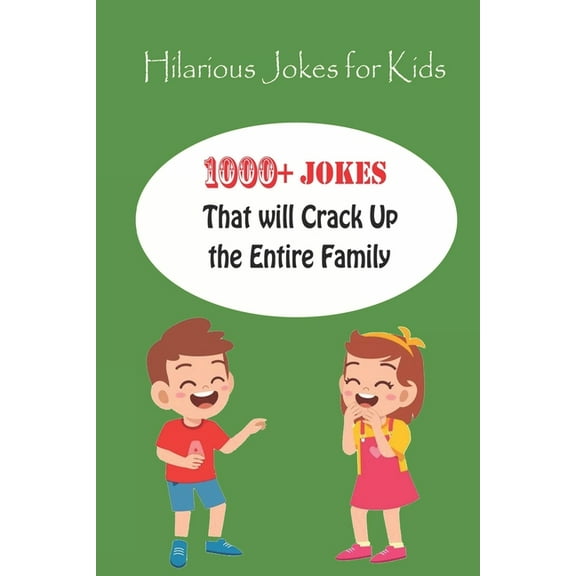 Hilarious Jokes for Kids: 1000+ Jokes That will Crack Up the Entire Family (Paperback)