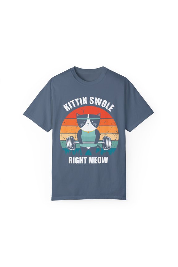 Hilarious Kitten Swole Exercise Exercising Kittens lover Humorous Sarcasm Derision Ridicule Satire Puss Unisex Garment-Dyed T-shirt