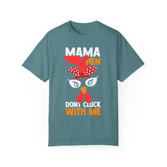 Hilarious Mama Hen Farmer's Spouse Pun Men Women Funny Mom Humorous Wife Comparison Farming Saying Sarcasm Unisex Garment-Dyed T-shirt