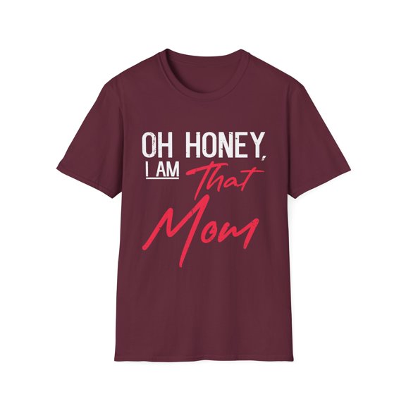 Hilarious Mothers Day Parenthood Mom Sarcasm Family Lover Humorous Supermoms Grandmother Momma Parents Pun Unisex Softstyle T-Shirt
