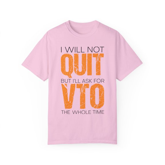 Hilarious Not Quit But Volunteer Off Day Job Profession Novelty Position Working Trade Task Career Lover Unisex Garment-Dyed T-shirt