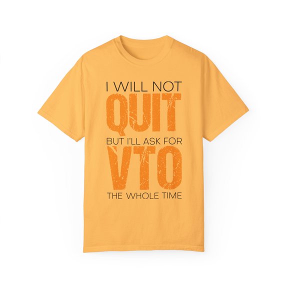Hilarious Not Quit But Volunteer Off Day Job Profession Novelty Position Working Trade Task Career Lover Unisex Garment-Dyed T-shirt