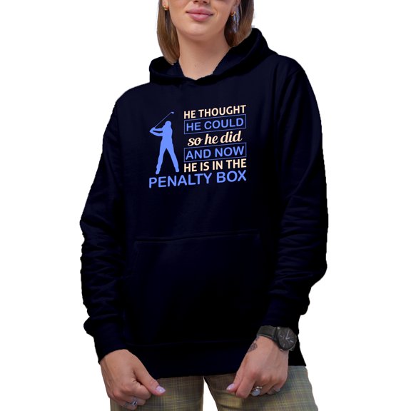 Hilarious Now He Is in the Penalty Box Quote, Golf Player, Golfing or Golfer Themed Merch Gift, Navy Blue Hooded Sweatshirt or Hoodie, Small