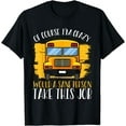 thumbnail image 1 of Hilarious Schoolbus Driver Saying - School Bus Driver Joke T-Shirt, 1 of 4