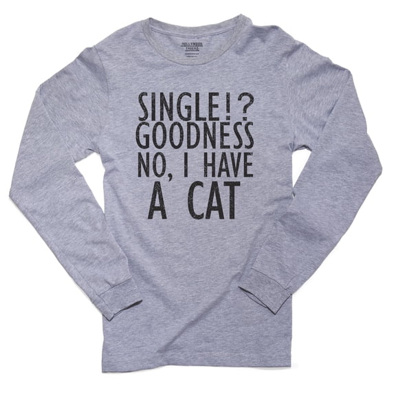 Hilarious Single!? Goodness No, I Have A Cat Lover Men's Long Sleeve Grey T-Shirt