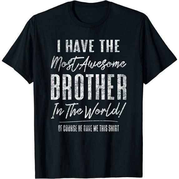 Hilarious Sister Brother Sibling Gag from Brother T-Shirt Black 3X-Large