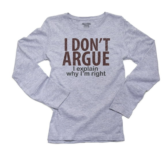 Hilarious Trendy I Don't Argue I Explain Why I'm Right Women's Long Sleeve Grey T-Shirt
