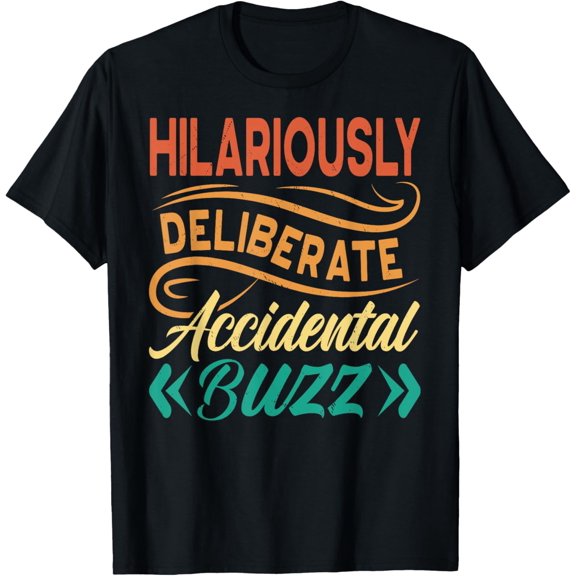 Hilariously Deliberate Accidental Drunk T-Shirt men and women can wear, black, white, gifts