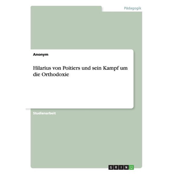 Hilarius von Poitiers und sein Kampf um die Orthodoxie (Paperback)