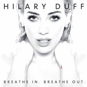 Hilary Duff - Breathe In, Breathe Out - Music & Performance - CD