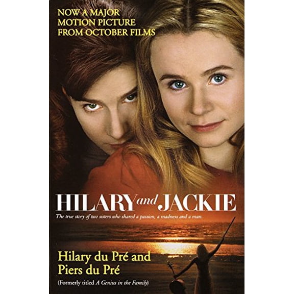 Pre-Owned Hilary and Jackie: The True Story of Two Sisters Who Shared a Passion, a Madness and a Man (Paperback) 0345432711 9780345432711