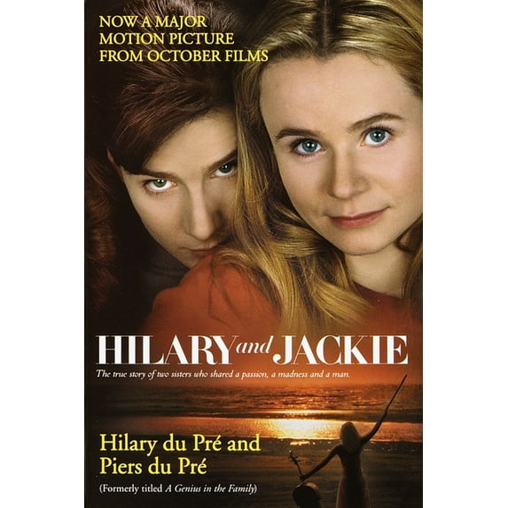 Hilary and Jackie: The True Story of Two Sisters Who Shared a Passion, a Madness and a Man, (Paperback)