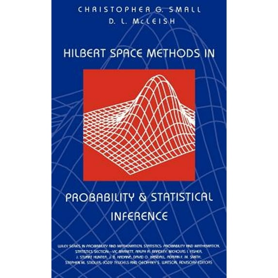 Pre-Owned Hilbert Space Methods in Probability and Statistical Inference (Hardcover 9780471592815) by Christopher G Small, Don L McLeish