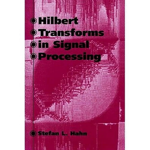 Artech House Signal Processing Library: Hilbert Transforms in Signal Processing (Hardcover)