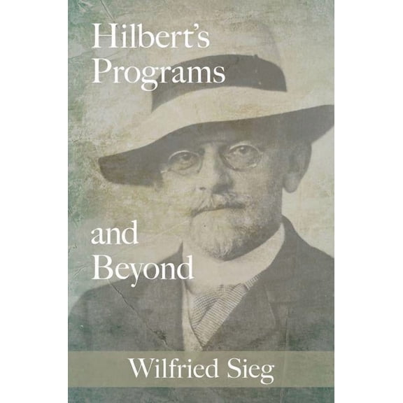 Hilbert's Programs and Beyond (Hardcover)