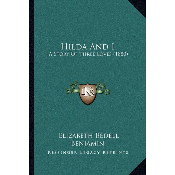 Hilda and I: A Story of Three Loves (1880) Paperback