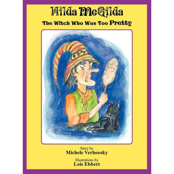 Hilda McGilda: The Witch Who Was Too Pretty Hardcover