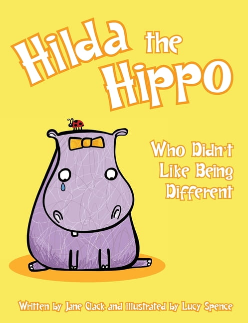 Hilda the Hippo Who Didn't Like Being Different, (Paperback)