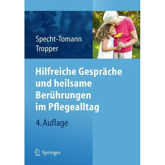 Hilfreiche Gespräche Und Heilsame Berührungen Im Pflegealltag, (Paperback)