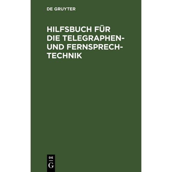Hilfsbuch Für Die Telegraphen- Und Fernsprechtechnik, (Hardcover)