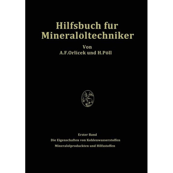Hilfsbuch Für Mineralöltechniker. Stoffkonstanten Und Berechnungsunterlagen Für Apparatebauer, Ingenieure, Betriebsleite, (Paperback)