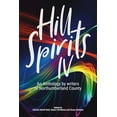 thumbnail image 1 of Hill Spirits Hill Spirits IV: An Anthology by writers of Northumberland County, Book 4, (Paperback), 1 of 1