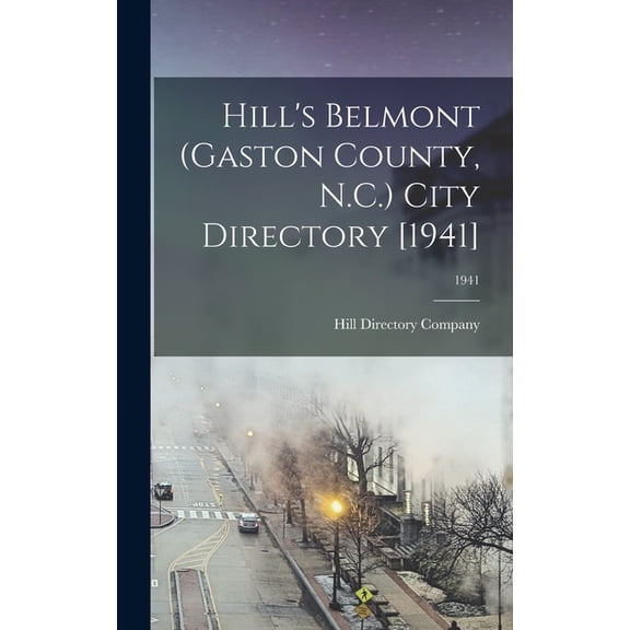 Hill's Belmont (Gaston County, N.C.) City Directory [1941]; 1941, (Hardcover)