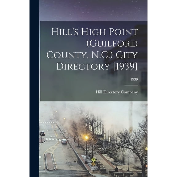 Hill's High Point (Guilford County, N.C.) City Directory [1939]; 1939, (Paperback)