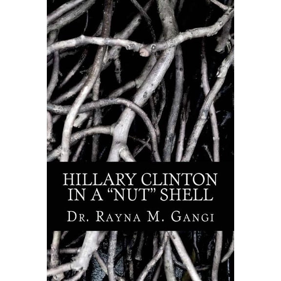Hillary Clinton: In a Nut Shell (Paperback)