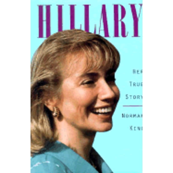 Pre-Owned Hillary - Her True Story (Hardcover 9781559721875) by Norman King, Greg King
