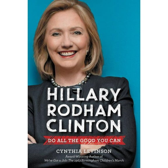 Hillary Rodham Clinton: Do All the Good You Can (Paperback)
