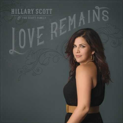 Hillary Scott & the Scott Family - Love Remains - Music & Performance - CD