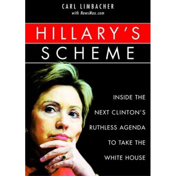 Pre-Owned Hillary's Scheme: Inside the Next Clinton's Ruthless Agenda to Take the White House (Hardcover) 0761531157 9780761531159