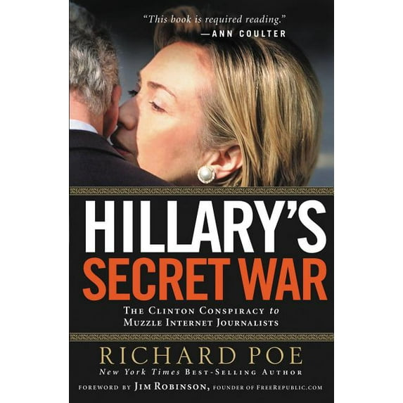 Hillary's Secret War: The Clinton Conspiracy to Muzzle Internet Journalists (Paperback)