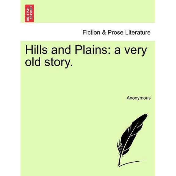 Hills and Plains : A Very Old Story.