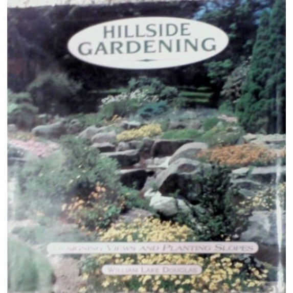 Pre-Owned Hillside Gardening: Designing Views and Planting Slopes (Hardcover) 0681417765 9780681417762