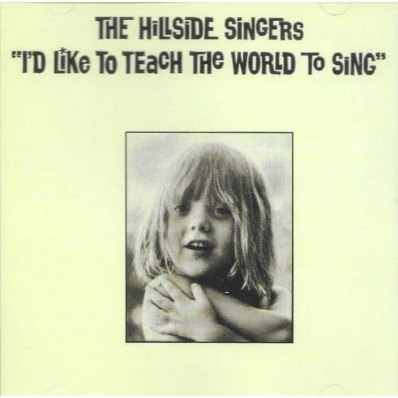 Hillside Singers - I'd Like to Teach the World to Sing - Music & Performance - CD