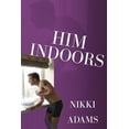 thumbnail image 1 of Him Indoors : An Unwanted Domestic Presence [LARGER PRINT VERSION] (Paperback), 1 of 1