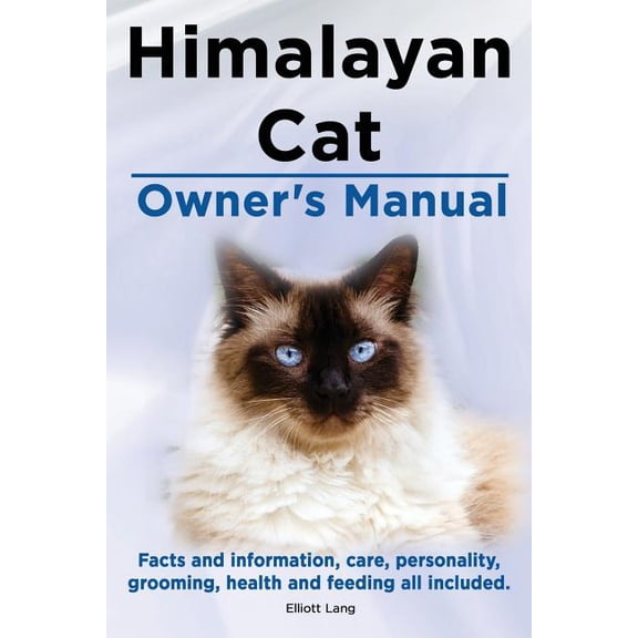 Pre-Owned Himalayan Cat Owner's Manual. Himalayan Cat Facts and Information, Care, Personality, Grooming, Health and Feeding All Included.