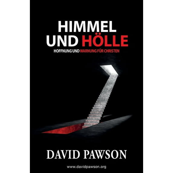 Himmel Und Hölle: Hoffnung und Warnung für Christen, (Paperback)