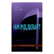 Himmelskraft Science-Fiction-Roman Ein Kampf Um Energie, Paperback