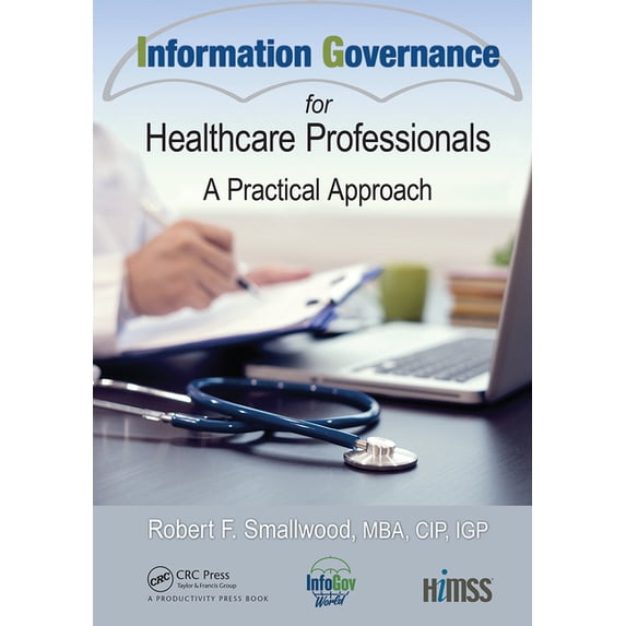 Himss Book Information Governance for Healthcare Professionals: A Practical Approach, (Paperback)