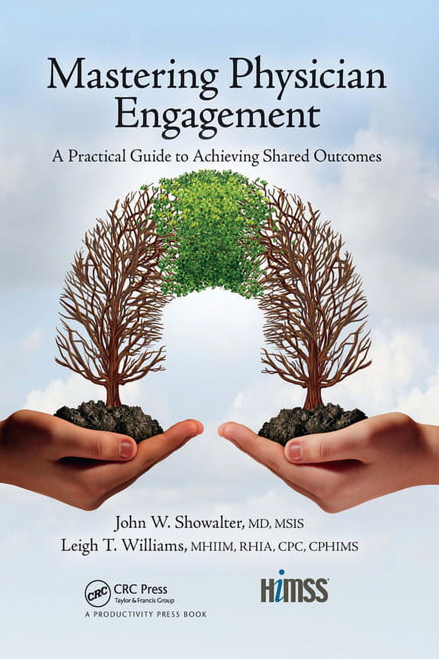 Himss Book Mastering Physician Engagement: A Practical Guide to Achieving Shared Outcomes, (Paperback)